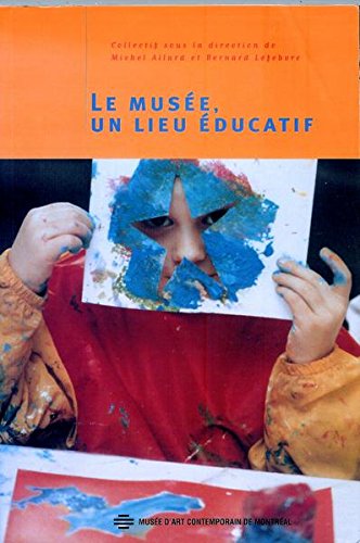 Stock image for Musee : Un Lieu Educatif-the Museum As an Educational Setting for sale by Better World Books Ltd