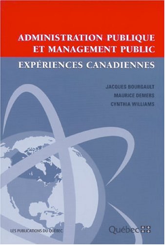 Imagen de archivo de Administration publique et management public: Expriences canadiennes Jacques Bourgault and Maurice Demers a la venta por Aragon Books Canada