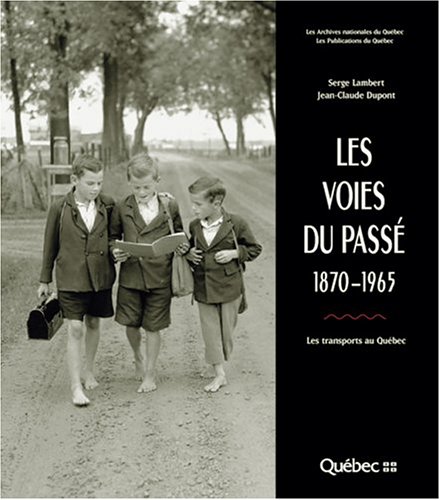 Stock image for Les voies du pass 1870-1965 : les transports au Qubec for sale by Les mots en page
