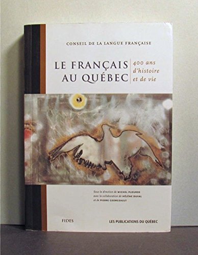 Imagen de archivo de Le Francais au Quebec; 400 ans d'histoire et de vie. a la venta por Bucks County Bookshop IOBA