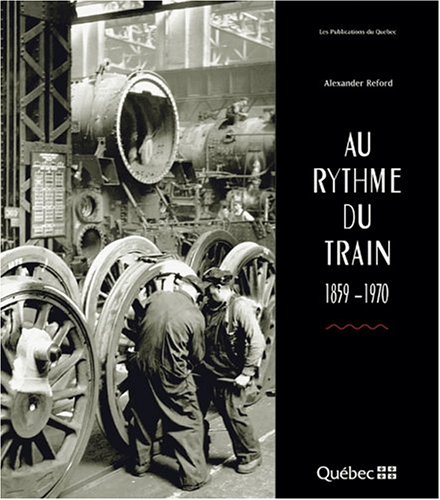 Stock image for Au Rythme du Train 1859 1970 for sale by GF Books, Inc.