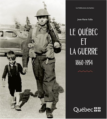Stock image for Le Quebec et la Guerre 1860 1954 for sale by HPB-Red