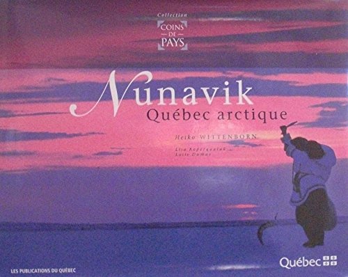 Imagen de archivo de Nunavik : Qubec Arctique a la venta por RECYCLIVRE