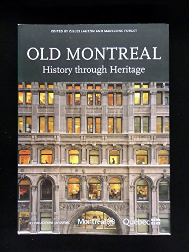 Imagen de archivo de Old Montreal: History Through Heritage a la venta por SecondSale