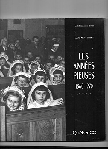 Beispielbild fr Les annes pieuses 1860-1970. zum Verkauf von Doucet, Libraire/Bookseller