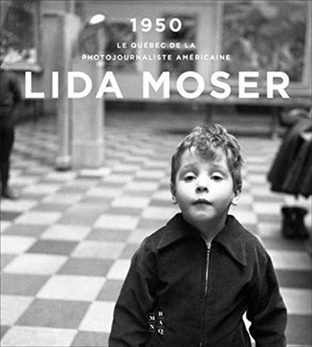Stock image for 1950: Le Quebec De La Photojournaliste Americaine Lida Moser for sale by GF Books, Inc.