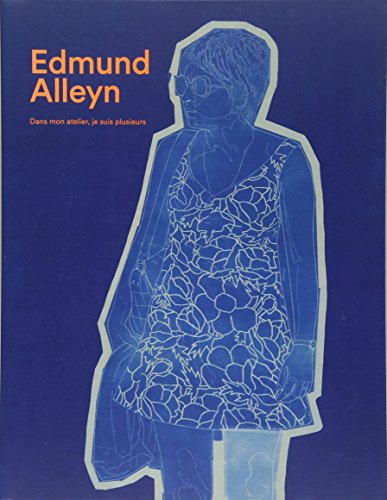 Imagen de archivo de Edmund Alleyn: In My Studio I Am Many (English and French Edition) (French and English Edition) a la venta por HPB-Red