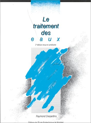 Beispielbild fr Le traitement des eaux : 2me dition revue et amliore zum Verkauf von Ammareal