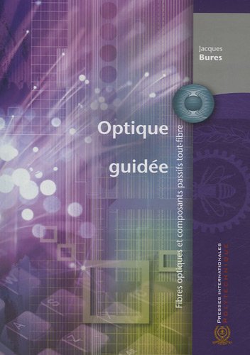 9782553014208: Optique guide: Fibres optiques et composants passifs tout-fibre