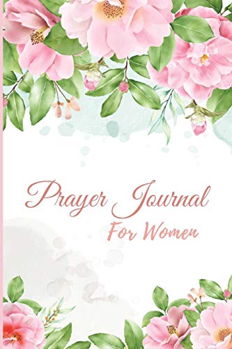 Stock image for Prayer Journal for Women: A Daily Guide To Prayer, Praise and Thanks, Scripture, Devotional and Guided Prayer Journal For Women for sale by PlumCircle