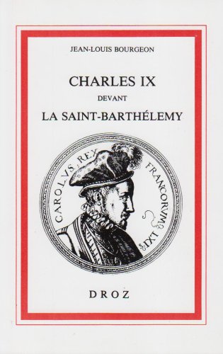 Imagen de archivo de Charles IX devant la Saint-Barthlemy a la venta por Ammareal