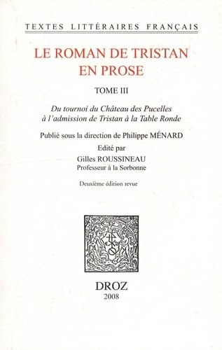 9782600001847: Du tournoi du Chteau des Pucelles  l'admission de Tristan  la Table ronde: 3 (Textes Litteraires Francais)