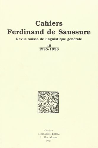 CAHIERS FERDINAND DE SAUSSURE, 49 - 1995-1996