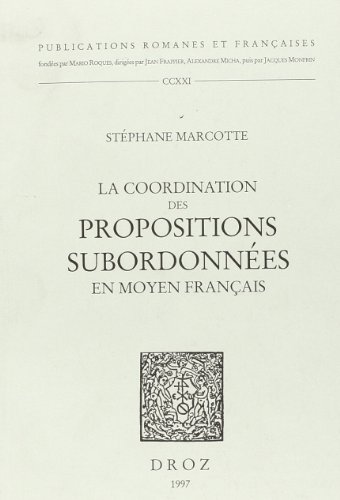 Beispielbild fr La coordination des propositions subordonnes en moyen franais zum Verkauf von wortart-buchversand