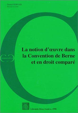 Stock image for LA NOTION D'OEUVRE DANS LA CONVENTION DE BERNE ET EN DROIT COMPARE (COMPARATIVA) for sale by Gallix