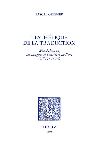 9782600003148: L'esthtique de la traduction: Winckelmann, les langues et l'histoire de l'art (1755-1784)