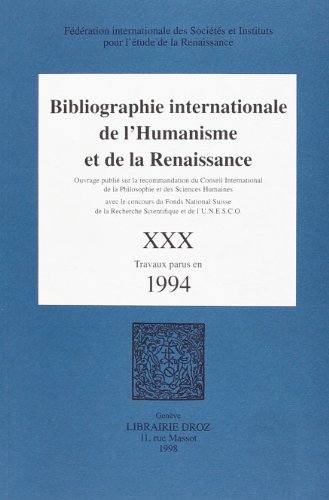 Bibliographie Internationale de l'Humanisme et de la Renaissance. T.30: Travaux parus en 1994 (IS...