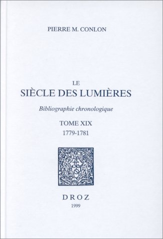 Beispielbild fr LE SIECLE DES LUMIERES. BIBLIOGRAPHIE CHRONOLOGIQUE. T. XIX (1779-1781) zum Verkauf von A Cappella Books, Inc.