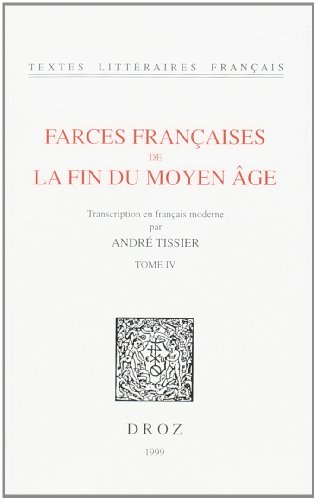 Beispielbild fr Farces franaises de la fin du Moyen Age: Transcription en franais moderne. Tome IV (Tlf) (French Edition) zum Verkauf von Gallix