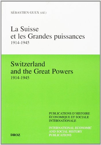 Beispielbild fr LA SUISSE ET LES GRANDES PUISSANCES, 1914-1945 zum Verkauf von Gallix