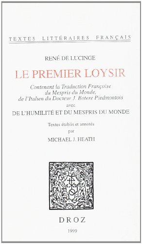 9782600003797: Le premier loysir: Contenant la traduction franoise du Mespris du Monde, de l'Italien du Docteur J. Botere Piedmontois ; avec De l'Humilit et du mespris du monde
