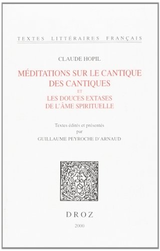 Beispielbild fr Mditations sur le cantique des cantiques et les douces extases de l'me spirituelle zum Verkauf von librairie le Parnasse