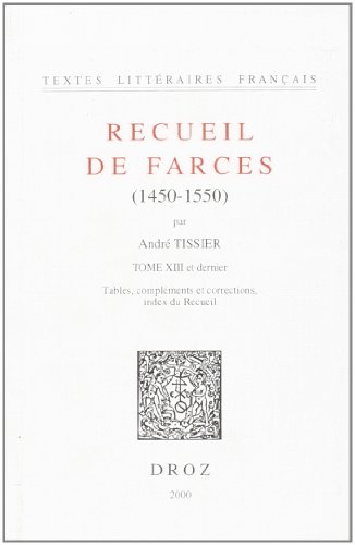 Beispielbild fr Recueil de farces (1450-1550). Tome XIII et dernier zum Verkauf von Gallix