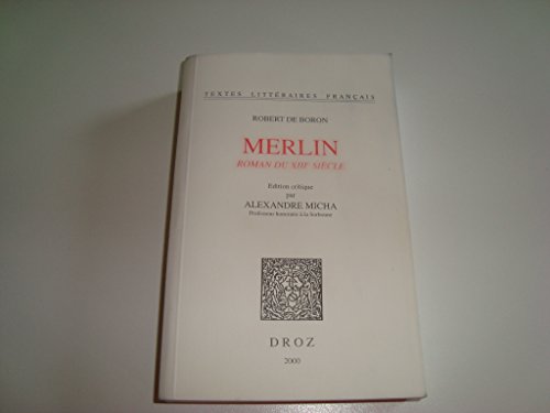 Imagen de archivo de Robert de Boron: Merlin: Roman du XIIIe si�cle (Textes Litteraires Francais) (French Edition) a la venta por Wonder Book