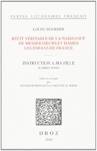 9782600004602: Rcit vritable de la naissance de messeigneurs et dames les enfans de France ; Instruction  ma fille et autres textes