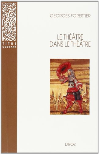 Beispielbild fr Le theatre dans le theatre zum Verkauf von Librairie La Canopee. Inc.