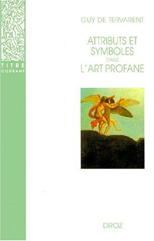 9782600005074: Attributs et symboles dans l'art profane: Dictionnaire d'un langage perdu (1450-1600) (Titre Courant)