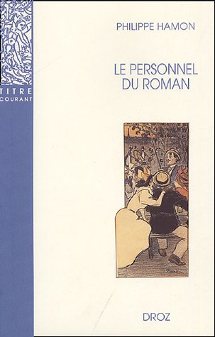 Beispielbild fr Le Personnel du roman: Le systeme des personnages dans les Rougon-Macquart d'Emile Zola (Titre Courant) (French Edition) zum Verkauf von Gallix