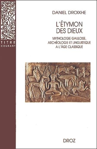 Beispielbild fr L'etymon des dieux Mythologie gauloise archeologie et linguisti zum Verkauf von Librairie La Canopee. Inc.