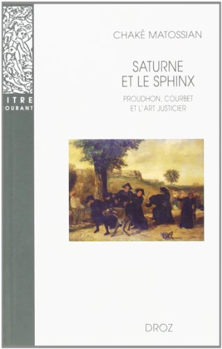 Beispielbild fr Saturne et le Sphinx Proudhon Courbet et l'art justicier zum Verkauf von Librairie La Canopee. Inc.