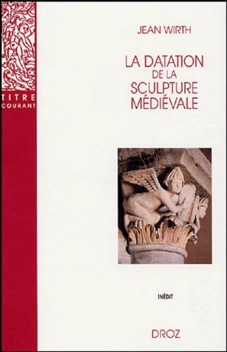 Beispielbild fr La datation de la sculpture medievale zum Verkauf von Gallix