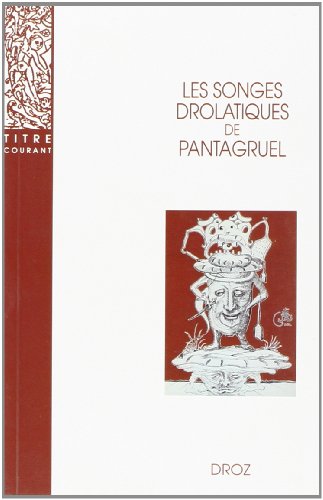 Stock image for Les Songes drolatiques de Pantagruel (Titre Courant) for sale by Gallix
