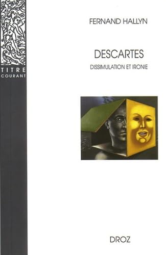 Stock image for DESCARTES : DISSIMULATION ET IRONIE for sale by Gallix