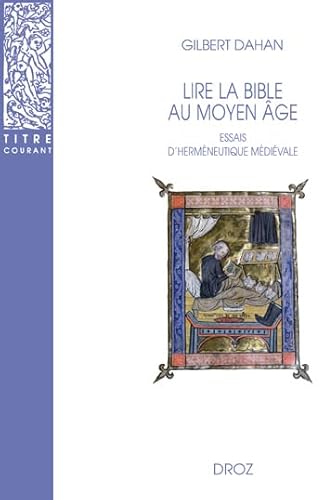 Beispielbild fr Lire la Bible au Moyen-Age: Essais dhermneutique mdivale (Titre Courant) (French Edition) zum Verkauf von Gallix