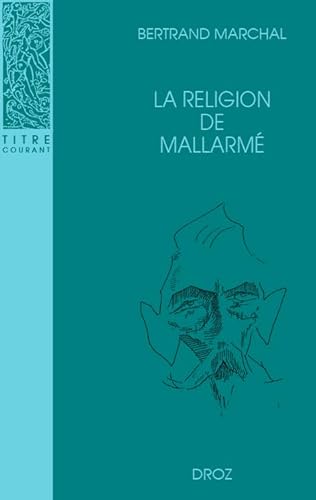 Imagen de archivo de LA RELIGION DE MALLARME. NOUVELLE EDITION REVUE ET CORRIGEE a la venta por Gallix