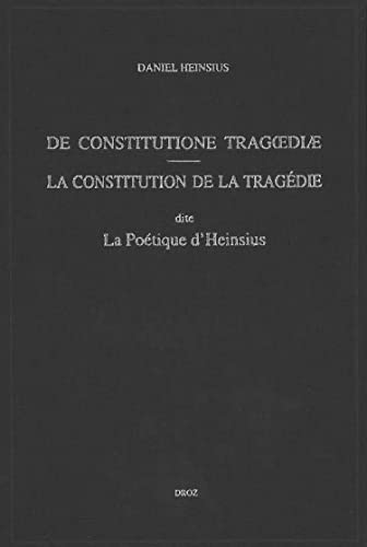 9782600006217: De Constitutione Tragoediae : La Constitution De La Tragedie Dite "La Poetique D'Heinsius "