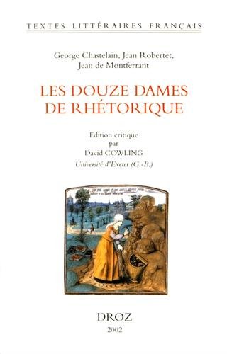 Beispielbild fr Les Douze Dames de Rhetorique (Textes Litteraires Franais) zum Verkauf von Stony Hill Books