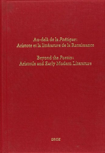 Beispielbild fr Au-dela de la Poetique Aristote et la litterature de la Renaissance. Beyond the Poetics: Aristotle and Early Modern Literature zum Verkauf von Michener & Rutledge Booksellers, Inc.