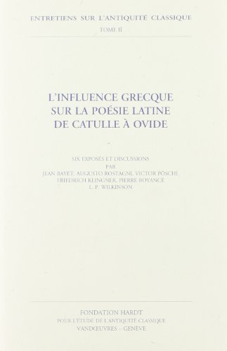 Imagen de archivo de L'Influence Grecque Sur La Poesie Latine de Catulle a Ovide (Entretiens Sur L'Antiquite Classique de La Fondation Hardt) (French Edition) a la venta por Gallix