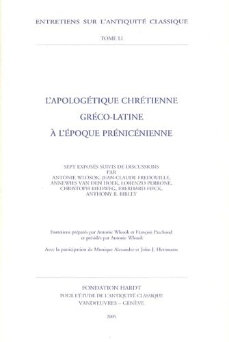 Imagen de archivo de L'APOLOGTIQUE CHRTIENNE GRCO-LATINE  L'POQUE PRNICNIENNE Sept Exposs Suivis De Discussions Par Wlosok, Antonie/ Fredouille, Jean-Claude/ Van Den Hoek, Annewies/ Perrone, Lorenzo/ Riedweg, Christoph/ Heck, Eberhard/ Birley, Anthony R. a la venta por Ancient World Books