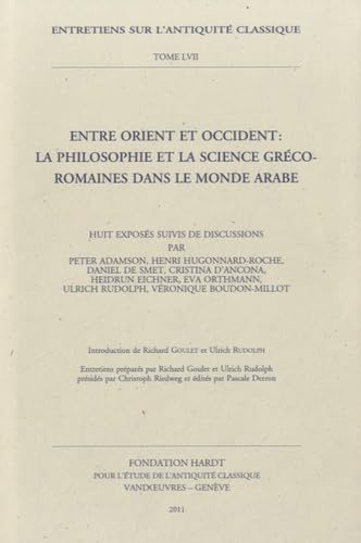 Imagen de archivo de Entre Orient Et Occident: La Philosophie Et La Science Greco-romaines Dans Le Monde Arabe a la venta por Revaluation Books