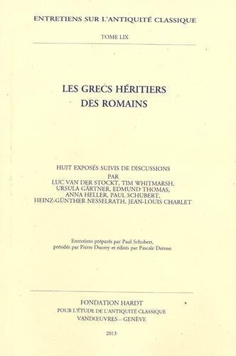 9782600007597: Entretiens sur l'antiquit classique: Tome 59, Les Grecs hritiers des Romains (Entretiens Sur L'antiquite Classique)