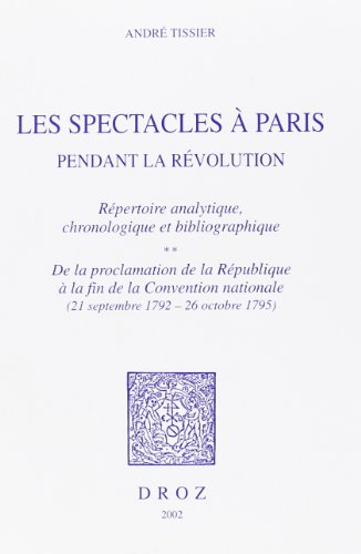 Beispielbild fr Les spectacles  Paris pendant la Rvolution - rpertoire analytique, chronologique et bibliographique zum Verkauf von Gallix