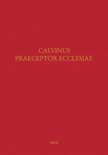 9782600008518: "CALVINUS PRAECEPTOR ECCLESIAE" : PAPERS OF THE INTERNATIONAL CONGRESS ON CALVIN RESEARCH, PRINCETON