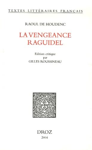 Beispielbild fr Raoul de Houdenc: La Vengeance Raguidel (Tlf) (French Edition) zum Verkauf von Stony Hill Books