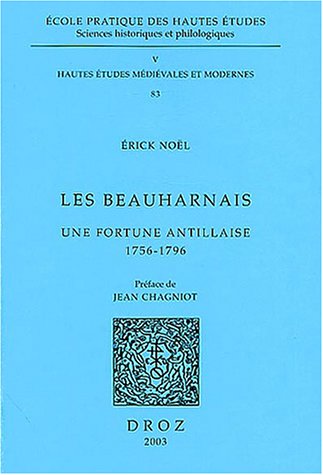 9782600008921: Les Beauharnais: Une fortune antillaise 1756-1796 (Hautes tudes mdivales et modernes)